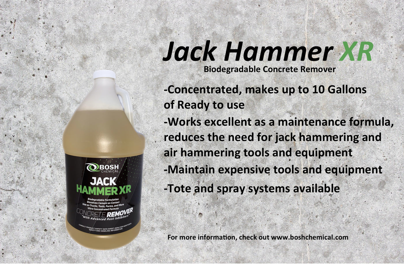 Jack Hammer XR Conrete Remover, Biodegradable Concrete Cleaner (Concen –  Bosh Chemical